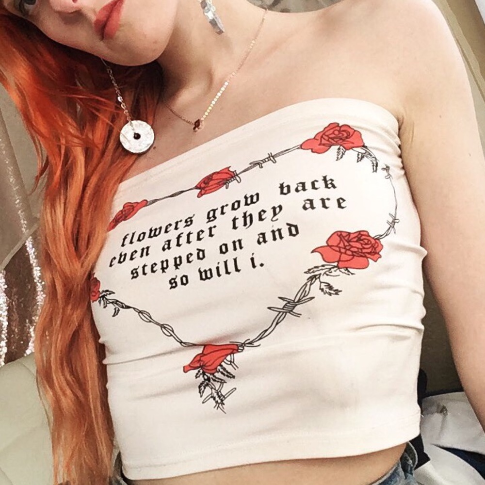 Crop top Boob tube “Flowers grow back...” quote